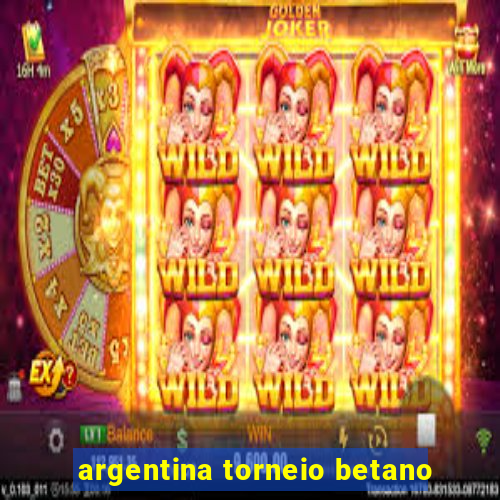 argentina torneio betano